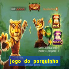 jogo do porquinho que ganha dinheiro